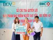 BIC trao hơn 1 tỷ đồng quyền lợi bảo hiểm cho khách hàng vay vốn tại Bến Tre