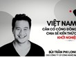 CEO Bùi Trần Phi Long: Việt Nam cần có cộng đồng chia sẻ kiến thức khởi nghiệp