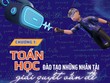 [Megastory] Toán học giúp Việt Nam bắt kịp xu thế thời đại - AI: Chương 1 - Toán học đào tạo những nhân tài giải quyết vấn đề
