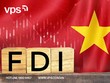 Việt Nam thu hút FDI, cơ hội nào dành cho nhà đầu tư mới?