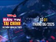 [Bản tin Tài chính] Tập trung gỡ vướng để hoàn thành mục tiêu giải ngân 100% vốn đầu tư công 