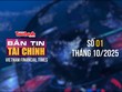 [Bản tin Tài chính] Bộ Tài chính họp báo thường kỳ quý III/2025 