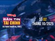 [Bản tin Tài chính] Nâng hạng - Dấu mốc cho bước chuyển mình toàn diện, mở ra giai đoạn phát triển mới về chất 