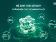 BIDV: Kiến tạo hạ tầng tăng trưởng cho doanh nghiệp