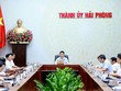 Thường trực Thành ủy Hải Phòng nghe báo cáo, cho ý kiến về một số nội dung quan trọng của thành phố.
