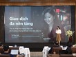 Giao dịch đa nền tảng mở rộng cánh cửa đầu tư, nhưng chọn đúng sản phẩm mới là bài toán khó
