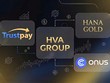 Đầu tư HVA (HVA) làm rõ về các khoản đầu tư và hợp tác với Trustpay, Onuschain, HanaGold