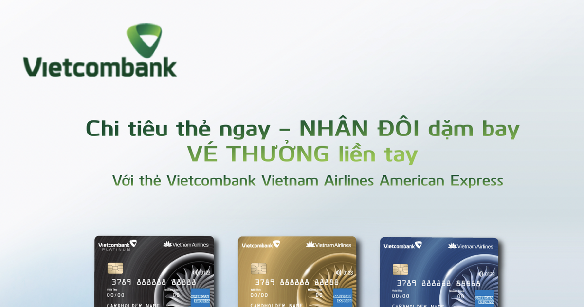 Nhận ngay ưu đãi khủng khi chi tiêu thẻ VIETCOMBANK VIETNAM AIRLINES  AMERICAN EXPRESS | Tin nhanh chứng khoán