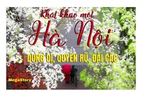 Khát khao một Hà Nội dung dị, quyến rũ, đài các: Phần 3 - Kể những câu chuyện hấp dẫn về Hà Nội