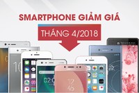 Loạt smartphone giảm giá mạnh trong tháng 4