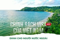 Chính sách Visa mới của Việt Nam dành cho người nước ngoài có gì đặc biệt?