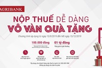 Tặng ngay 100.000 đồng cho 10.000 khách hàng thực hiện nộp thuế qua Agribank