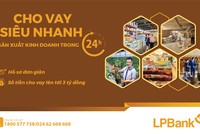 Cho vay siêu nhanh sản xuất kinh doanh trong 24h với LPBank