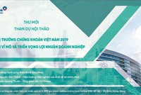 “Thị trường chứng khoán Việt Nam 2019: Góc nhìn vĩ mô và triển vọng lợi nhuận doanh nghiệp”