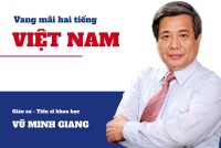 GS - TSKH. Vũ Minh Giang: Vang mãi hai tiếng Việt Nam