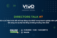 “Rủi ro và thách thức đối với hoạt động của HĐQT trong doanh nghiệp niêm yết - Sẵn sàng cho Đại hội đồng cổ đông thường niên 2023” 
