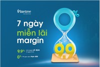 Pinetree thông báo ưu đãi 7 ngày miễn lãi margin