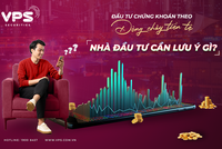 Đầu tư theo dòng chảy của tiền tệ, nhà đầu tư cần lưu ý điều gì?