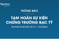 Chứng khoán Pinetree tạm hoãn sự kiện Chứng trường Bạc tỷ tại phố đi bộ