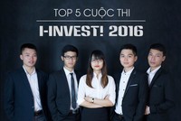 5 thí sinh xuất sắc nhất tranh tài tại đêm chung kết Cuộc thi I-INVEST! 2016. 