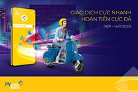 Hoàn tiền lên tới 10% giá trị giao dịch, đa dạng thanh toán chỉ với mỗi lần chạm, trải nghiệm đáng nhớ trên nền tảng công nghệ hiện đại cùng chương trình “Giao dịch cực nhanh, hoàn tiền cực đã” của PVcomBank.