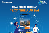 Sacombank tung loạt ưu đãi hấp dẫn hưởng ứng ngày không tiền mặt 2021 