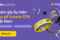 Học hỏi, Kết nối, Phát triển hoạt động kinh doanh thông qua sự kiện CPA Exness tại Việt Nam