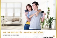 “Mở thẻ đặc quyền - An yên cuộc sống” cùng BAC A BANK