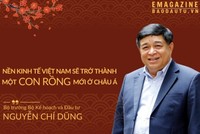 Bộ trưởng Bộ Kế hoạch và Đầu tư Nguyễn Chí Dũng: Nền kinh tế Việt Nam sẽ trở thành một con rồng mới ở châu Á