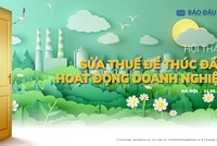 Báo Đầu tư tổ chức Hội thảo "Sửa thuế để thúc đẩy hoạt động của doanh nghiệp"
