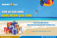“Đón hè rộn ràng, Hàng ngàn quà tặng” từ BAOVIET Bank