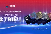 Khách hàng được hoàn tiền 2 triệu đồng khi chi tiêu bằng thẻ NCB Visa