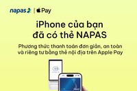 NAPAS triển khai Apple Pay với thẻ nội địa cho khách hàng tại Việt Nam