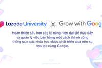 Google hợp tác cùng Lazada mang khóa học trực tuyến đến cho các nhà bán hàng online
