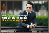 CEO Nguyễn Anh Tuấn: Mơ về một bầu trời bình yên cho mình và mọi người