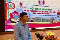 Đồng Tháp tổ chức Hội nghị Tổng kết Đề án Phát triển Du lịch Đồng Tháp 2015 - 2020