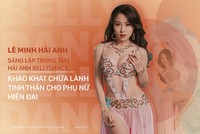 Lê Minh Hải Anh, sáng lập Hải Anh Bellydance: Khát khao chữa lành tinh thần cho phụ nữ hiện đại