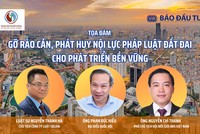 Gỡ rào cản, phát huy nội lực pháp luật đất đai cho phát triển bền vững