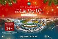 “Chìa khóa trao tay, hỗ trợ lãi vay 0% đến 12 tháng”