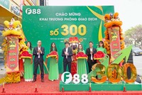 F88 cán mốc 300 phòng giao dịch