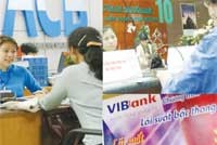Cạnh tranh giữa các ngân hàng ngày càng khốc liệt.