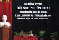 Hội nghị triển khai công tác chống buôn lậu, hàng giả và gian lận thương mại 6 tháng cuối năm 2008, tại Hải Phòng, ngày 6/8.