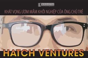 Khát vọng ươm mầm khởi nghiệp của ông chủ trẻ Hatch Ventures
