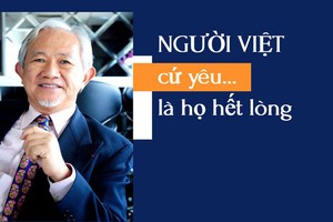GS. Phan Văn Trường: Người Việt, cứ yêu là họ hết lòng