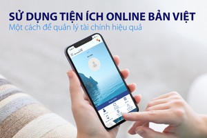 Quản lý tài chính hiệu quả từ tiện ích online của Ngân hàng Bản Việt
