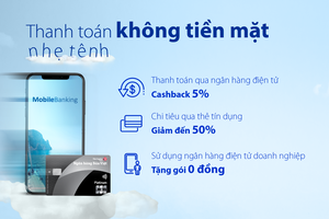 Ngân hàng Bản Việt triển khai hàng loạt ưu đãi hưởng ứng “Ngày không tiền mặt” 