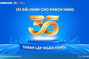 Eximbank giới thiệu nhiều chương trình ưu đãi hấp dẫn dành cho khách hàng nhân dịp kỷ niệm 35 năm thành lập.