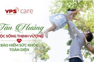 Tận hưởng cuộc sống thịnh vượng cùng bảo hiểm sức khỏe toàn diện VPS care