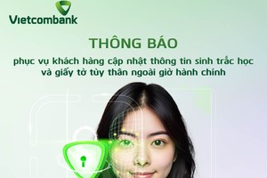 Vietcombank (VCB) mở cửa giao dịch ngoài giờ hành chính phục vụ khách hàng cập nhật thông tin sinh trắc học và thông tin giấy tờ tùy thân