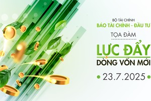 Tọa đàm “Lực đẩy dòng vốn mới” do Báo Tài chính- Đầu tư tổ chức diễn ra vào 8h30 ngày 23/7 tại 47 Quán Thánh, Ba Đình, Hà Nội.